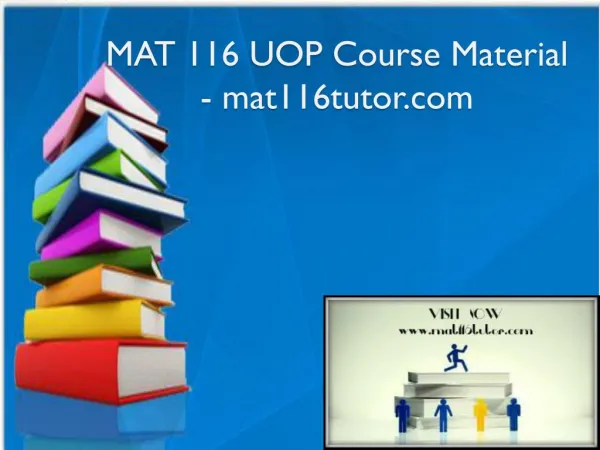 MAT 116 UOP Course Material - mat116tutor.com