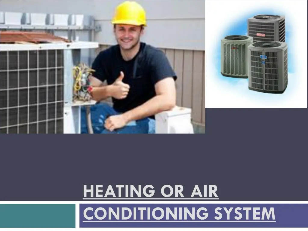heating or air conditioning system