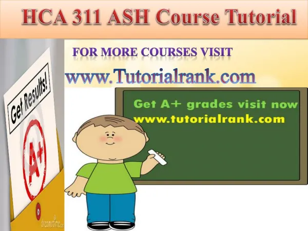 HCA 311 ASH Course Tutorial/Tutorialrank