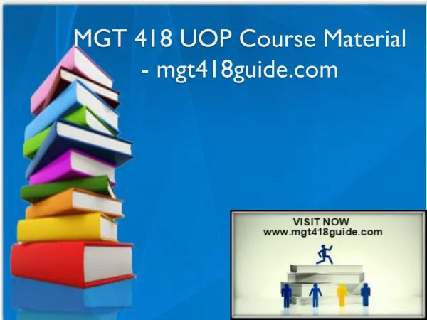 MGT 418 UOP Course Material - mgt418guide.com
