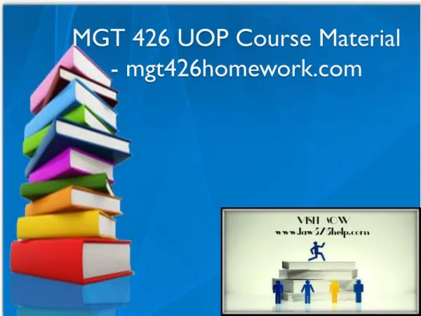 MGT 426 UOP Course Material - mgt426homework.com