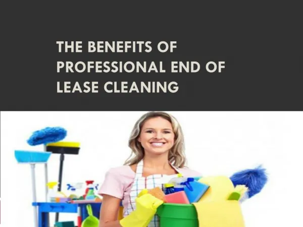 The benefits of professional end of lease cleaning