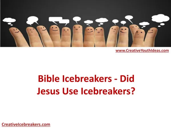 Bible Icebreakers - Did Jesus Use Icebreakers?