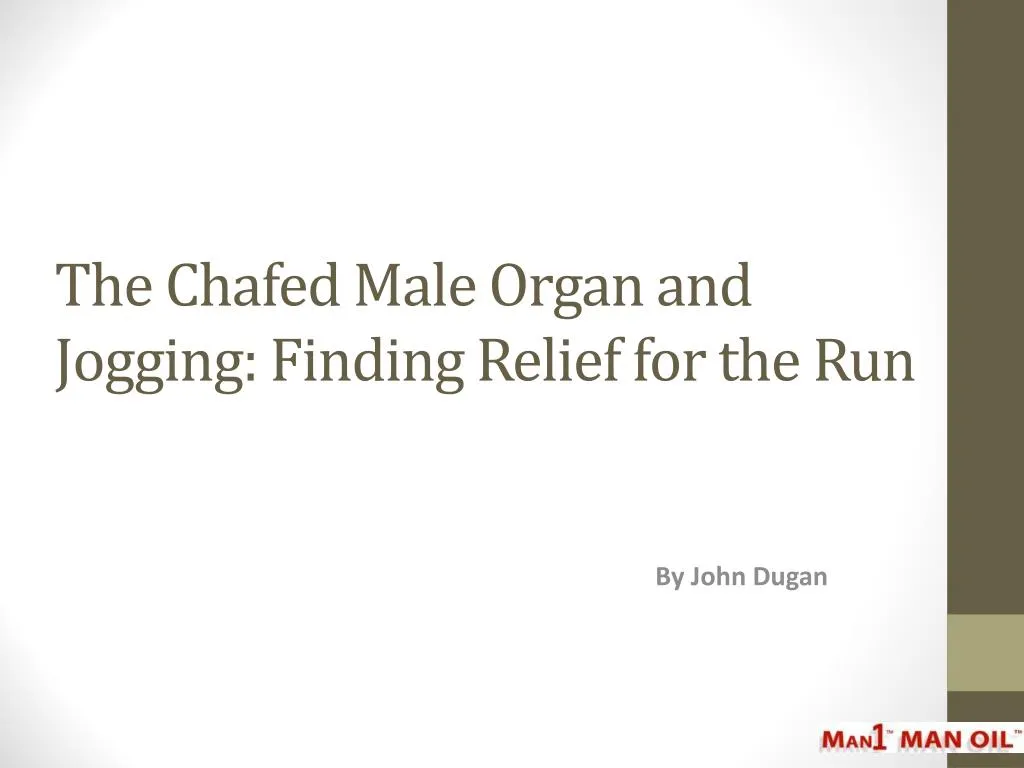 the chafed male organ and jogging finding relief for the run