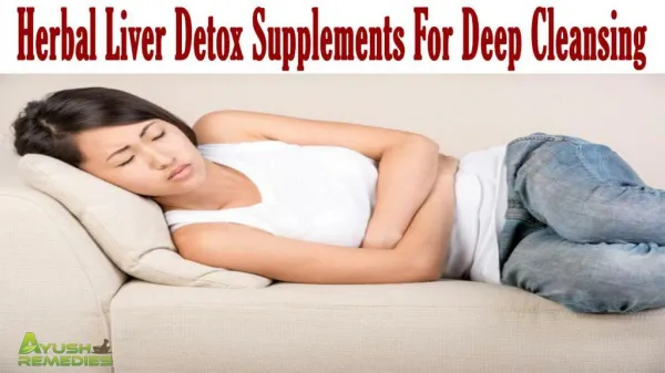 Herbal Liver Detox Supplements For Deep Cleansing Of The Liver