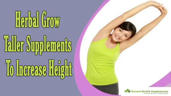 Herbal Grow Taller Supplements To Increase Your Height Safely And Naturally