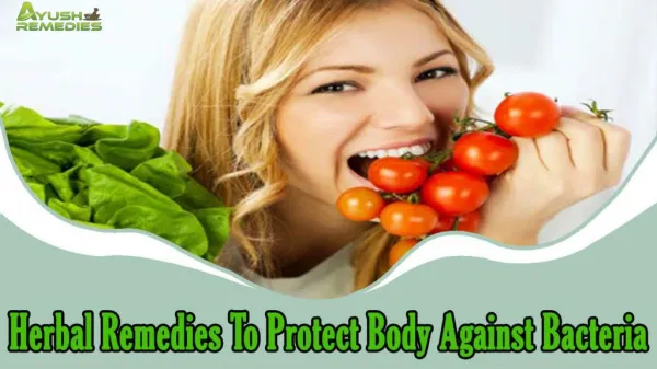 Herbal Remedies To Protect Body Against Bacteria And Infection
