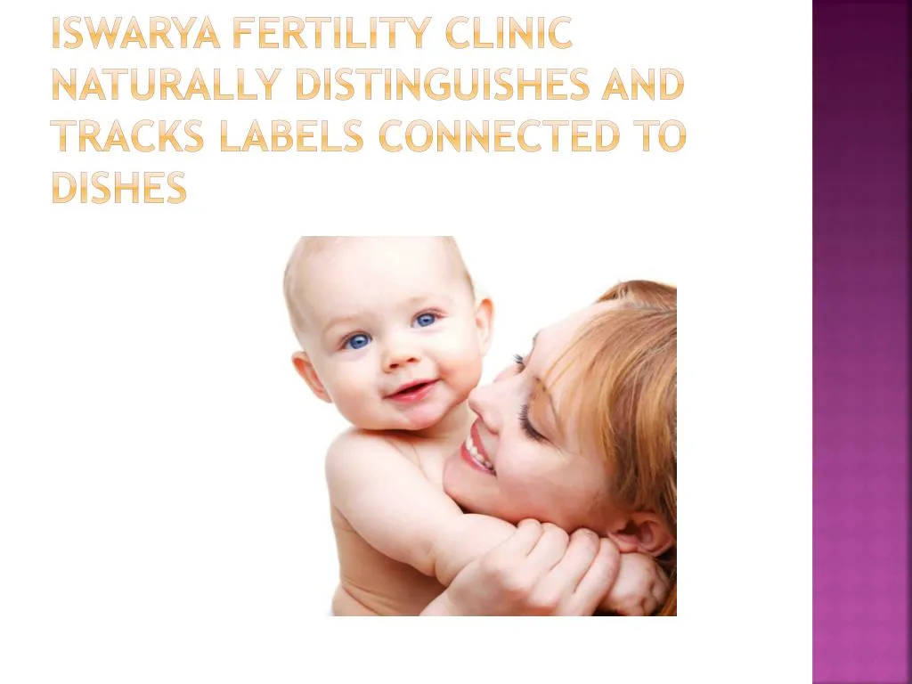 iswarya fertility clinic naturally distinguishes and tracks labels connected to dishes