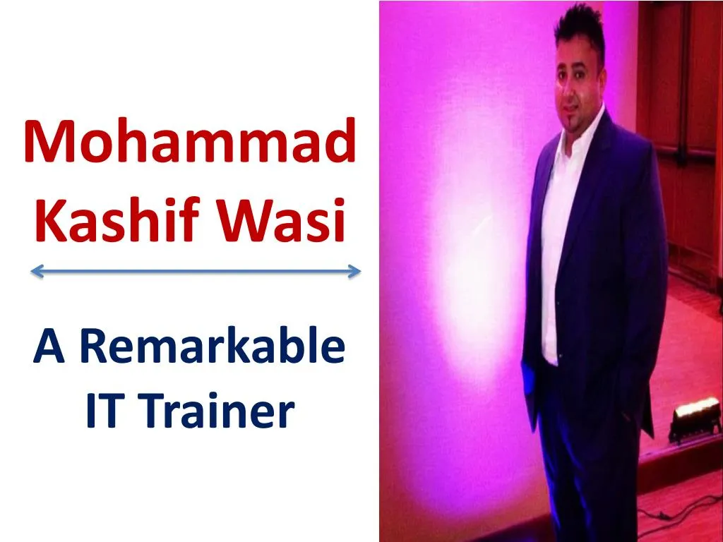 mohammad kashif wasi a remarkable it trainer