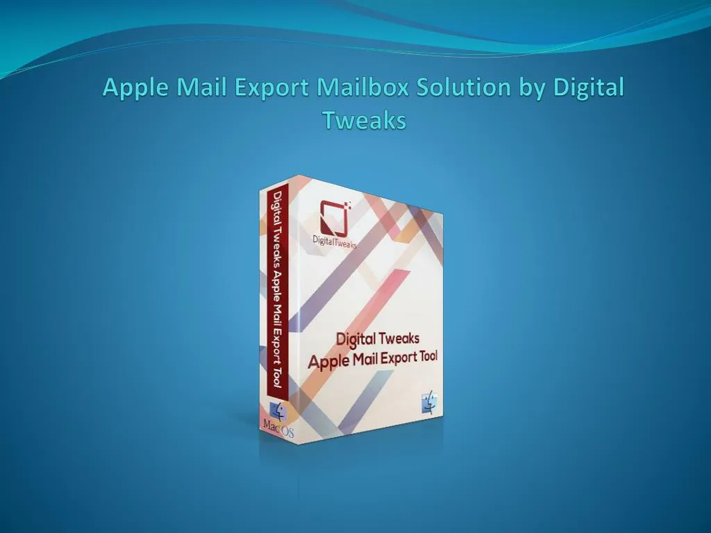 apple mail export mailbox solution by digital tweaks