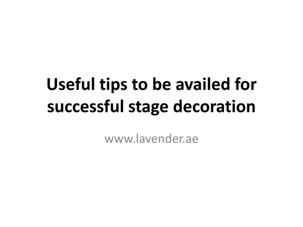 Useful tips to be availed for successful stage decoration