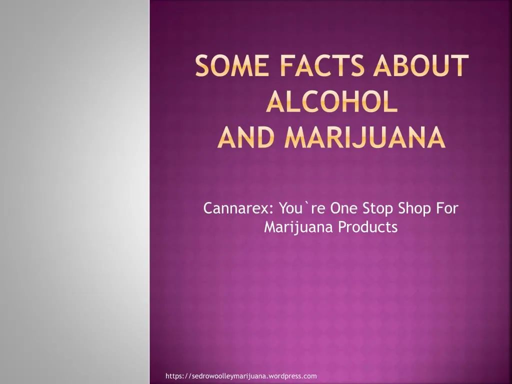 some facts about alcohol and marijuana