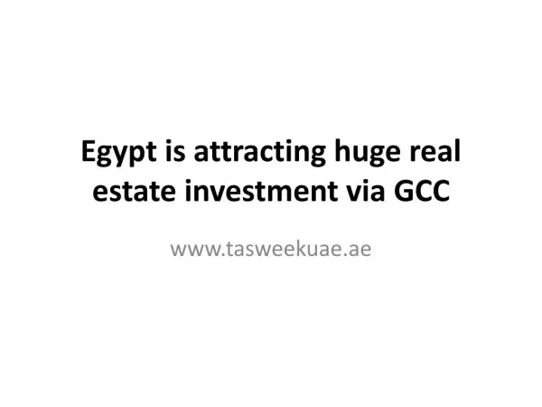 Egypt is attracting huge real estate investment via GCC