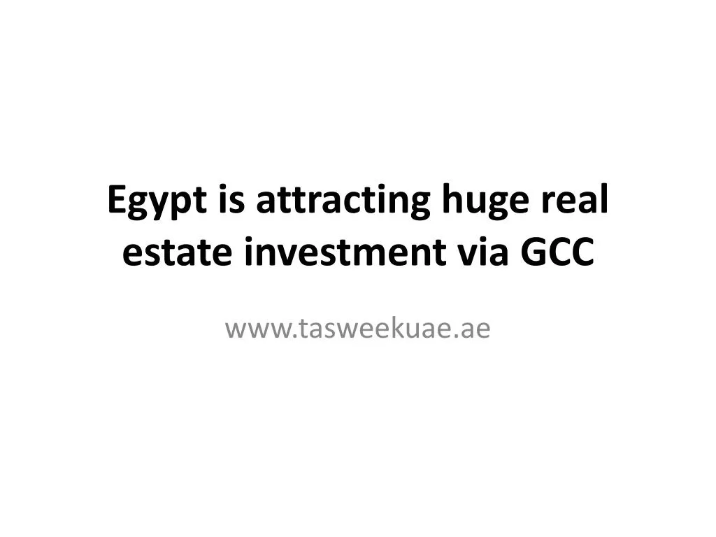 egypt is attracting huge real estate investment via gcc