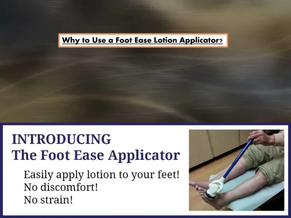 Why to Use a Foot Ease Lotion Applicator