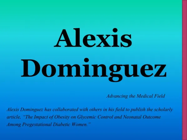Alexis Dominguez_Advancing the Medical Field