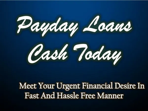 Fast Cash Today: Simple Method To Resolve All Your Pending Financial Needs