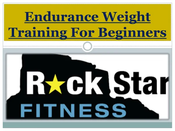 Endurance Weight Training For Beginners