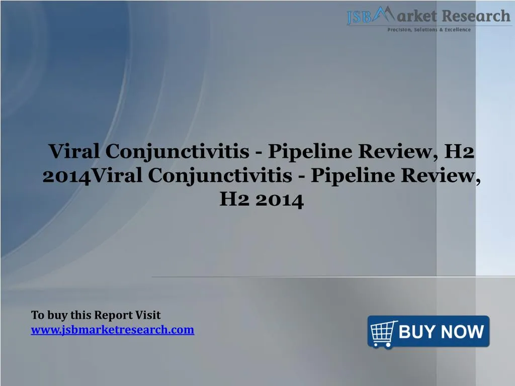 viral conjunctivitis pipeline review h2 2014 viral conjunctivitis pipeline review h2 2014