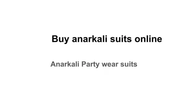 You can buy anarkali suits online