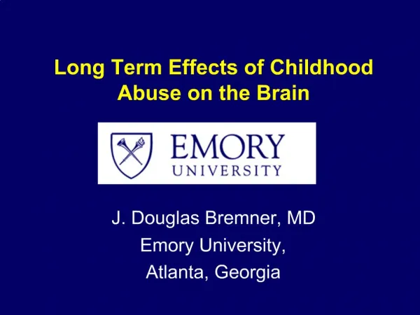 Long Term Effects of Childhood Abuse on the Brain
