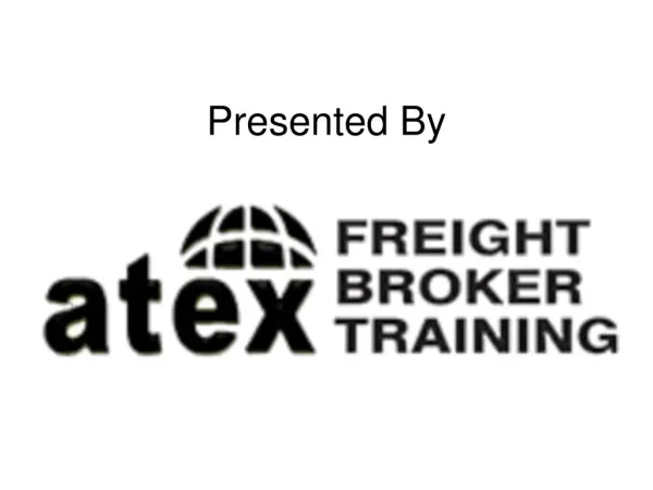 Freight Broker Training - Presented By - Atexfreightbrokertraining.com