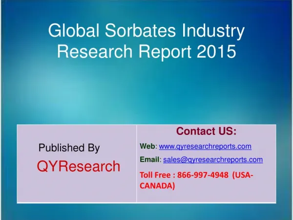 Global Sorbates Market 2015 Industry Size, Trends, Analysis, Development, Shares, Forecasts, Growth, Overview, Insights