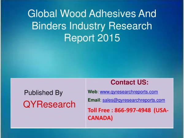 Global Wood Adhesives And Binders Market 2015 Industry Development, Research, Analysis, Forecasts, Growth, Insights, Ove