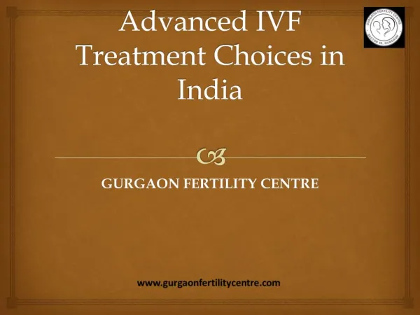 Advanced IVF Treatment Choices in India