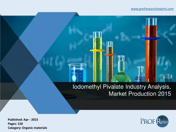 Global and Chinese Iodomethyl Pivalate Industry Share, Market Trends and Analysis 2015