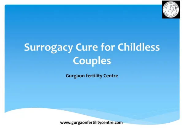 Surrogacy Cure for Childless Couples
