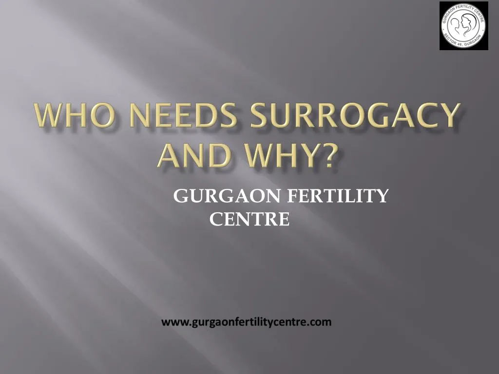 who needs surrogacy and why