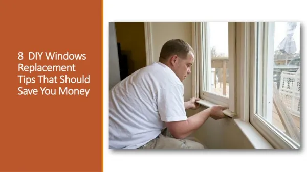 8 DIY Windows Replacement Tips That Should Save You Money