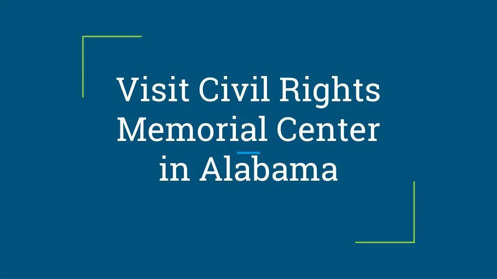 visit civil rights memorial center in alabama