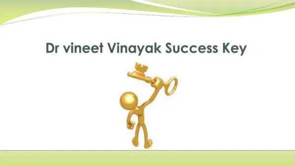 Dr vineet Vinayak Success Key