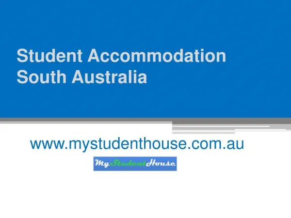 Student Accommodation South Australia - www.mystudenthouse.com.au