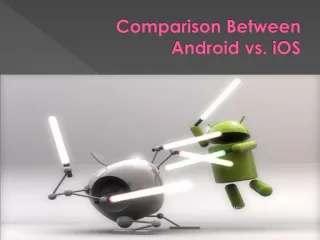 Comparison Between Android vs. iOS - slide 1