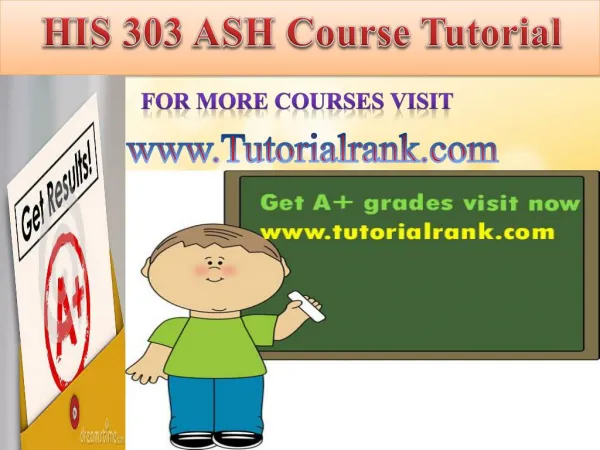 HIS 303 ASH Course Tutorial/Tutorialrank