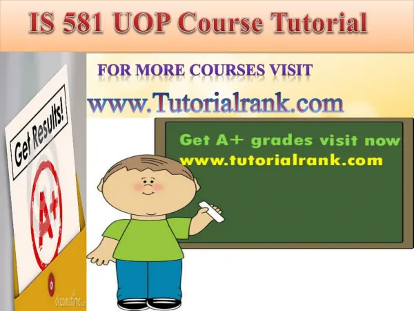 IS 581 UOP Course Tutorial/Tutorialrank
