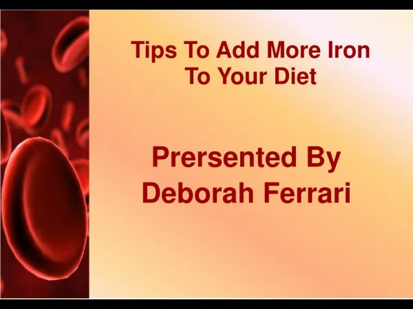 Deborah Ferrari Tips - Add more Iron to Your Diet