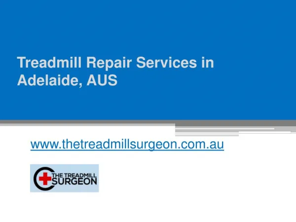 Treadmill Repair Services in Adelaide - www.thetreadmillsurgeon.com.au
