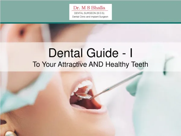 Dental Guide -1 To Your Attractive AND Healthy Teeth