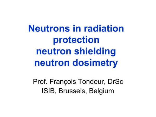 Neutrons in radiation protection neutron shielding neutron dosimetry