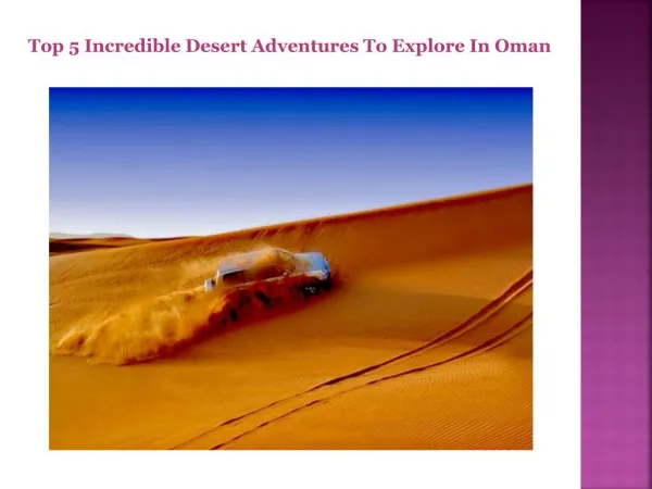Top 5 Incredible Desert Adventures To Explore In Oman