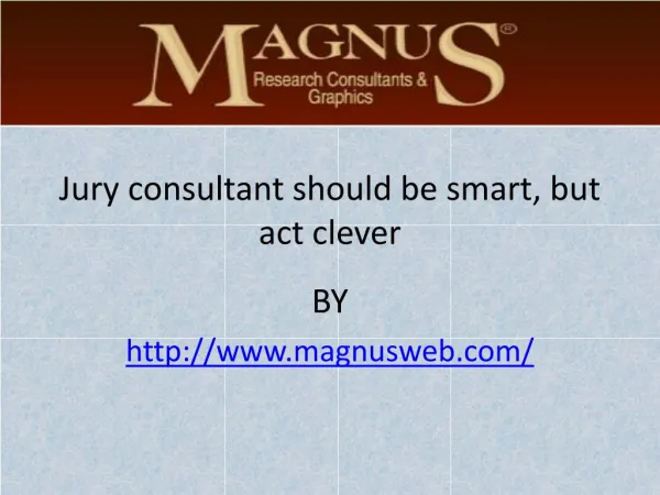 Jury consultant should be smart, but act clever