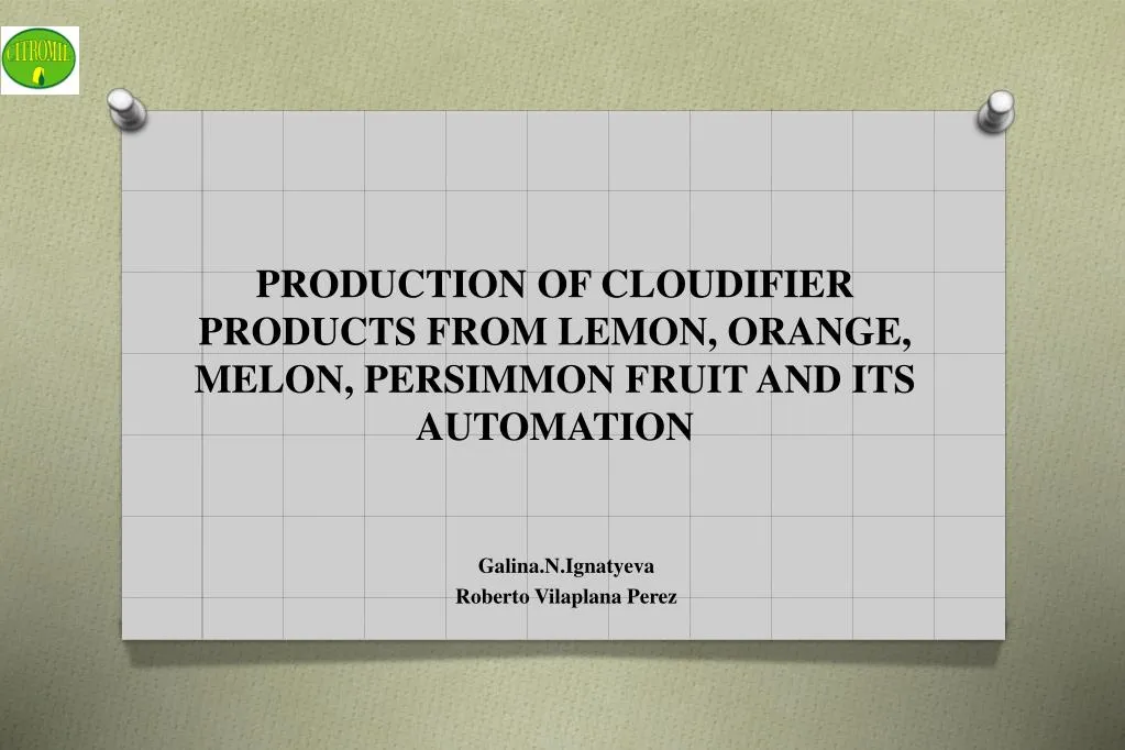 production of cloudifier products from lemon orange melon persimmon fruit and its automation