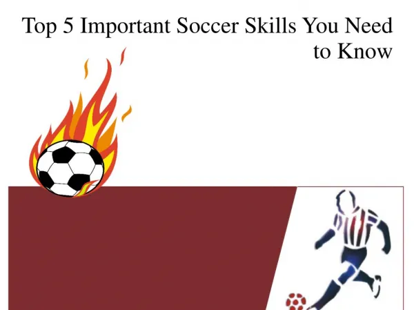 Top 5 Important Soccer Skills You Need to Know