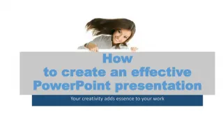 How to create effective powerpoint presentation