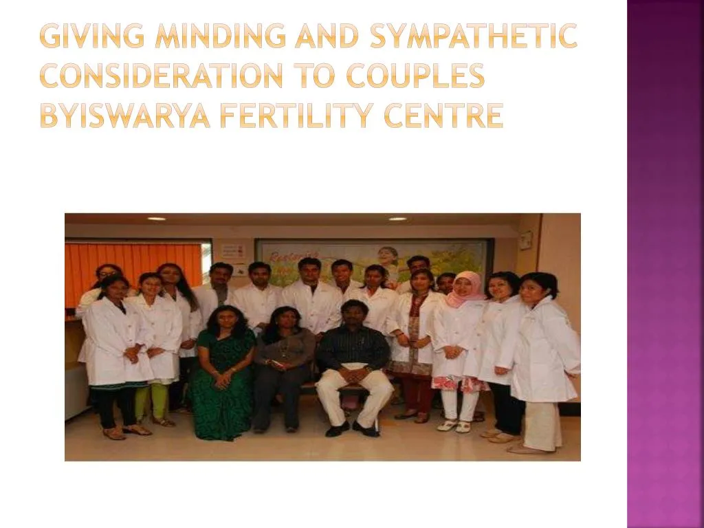 giving minding and sympathetic consideration to couples byiswarya fertility centre