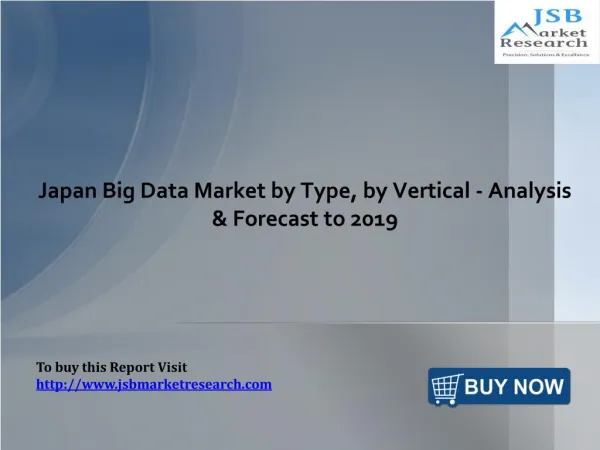 Japan Big Data Market by Type, by Vertical - Analysis & Forecast to 2019: JSBMarketResearch
